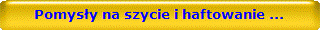 Pomys�y na szycie i haftowanie ...